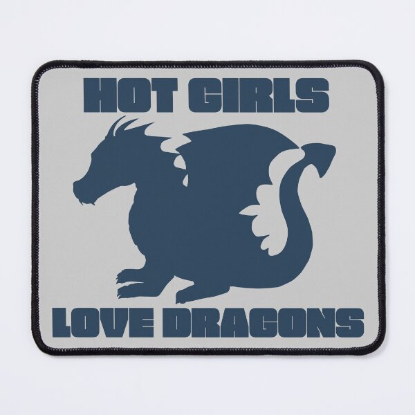 Item preview, Hot Girls Love Dragons  designed and sold by UNK-Fatigues.
