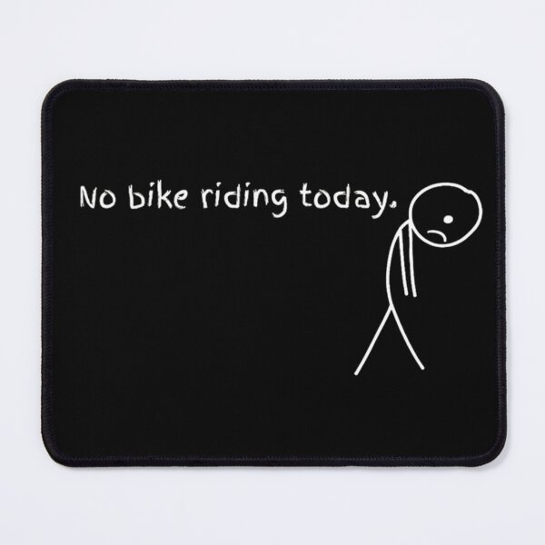 Item preview, No Bike Riding Today designed and sold by Obirous.