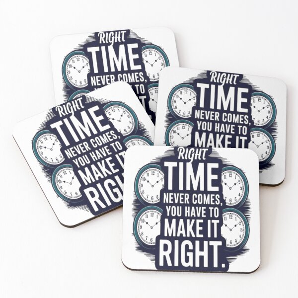 Item preview, The Right Time Never Comes, Make It Right designed and sold by WantStyleyou.
