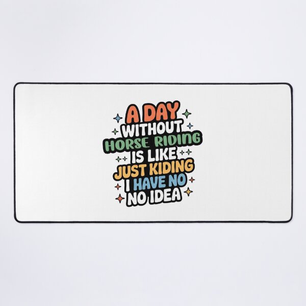 Item preview, A Day Without Horse Riding Is Like Just Kidding - Cool & Funny Horse Riding Lover designed and sold by Watsonarts.