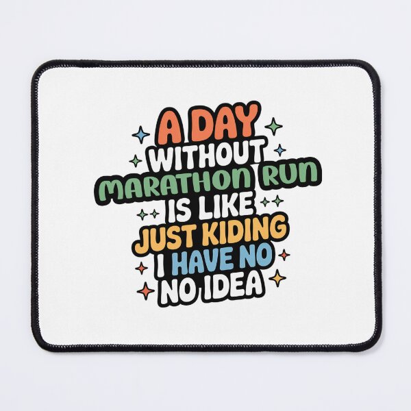Item preview, A Day Without Marathon Run Is Like Just Kidding - Cool & Funny Marathon Run Lover designed and sold by Watsonarts.