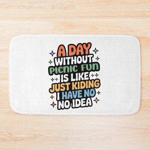 Item preview, A Day Without Picnic Fun Is Like Just Kidding - Cool & Funny Picnic Fun Lover designed and sold by Watsonarts.