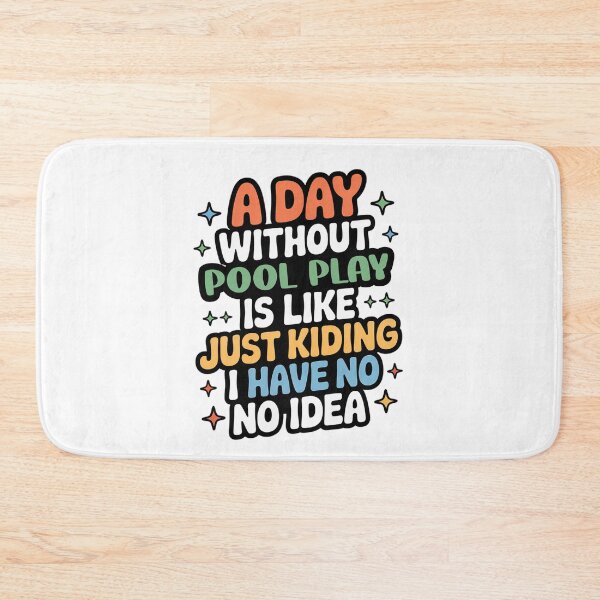 Item preview, A Day Without Pool Play Is Like Just Kidding - Cool & Funny Pool Play Lover designed and sold by Watsonarts.
