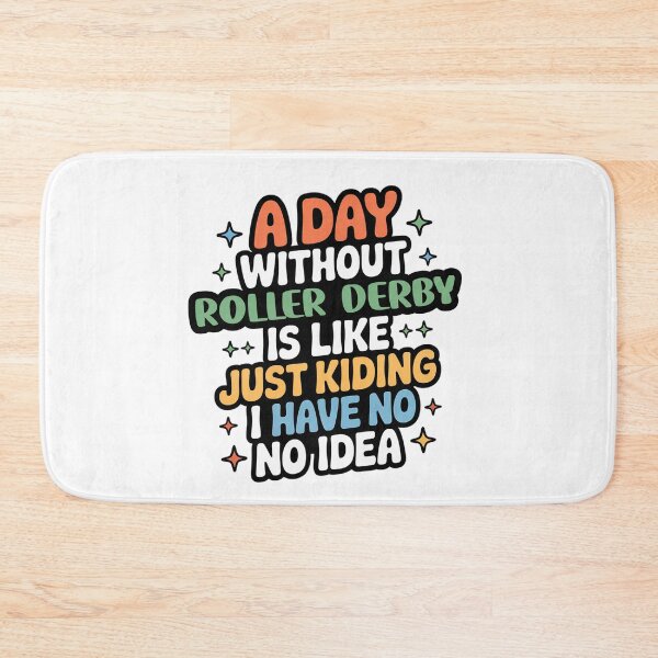 Item preview, A Day Without Roller Derby Is Like Just Kidding - Cool & Funny Roller Derby Lover designed and sold by Watsonarts.