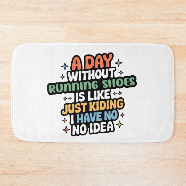 Item preview, A Day Without Running Shoes Is Like Just Kidding - Cool & Funny Running Shoes Lover designed and sold by Watsonarts.