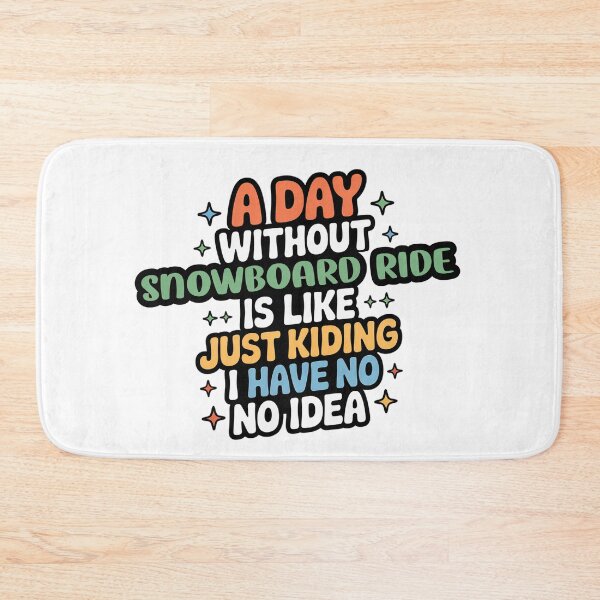 Item preview, A Day Without Snowboard Ride Is Like Just Kidding - Cool & Funny Snowboard Ride Lover designed and sold by Watsonarts.