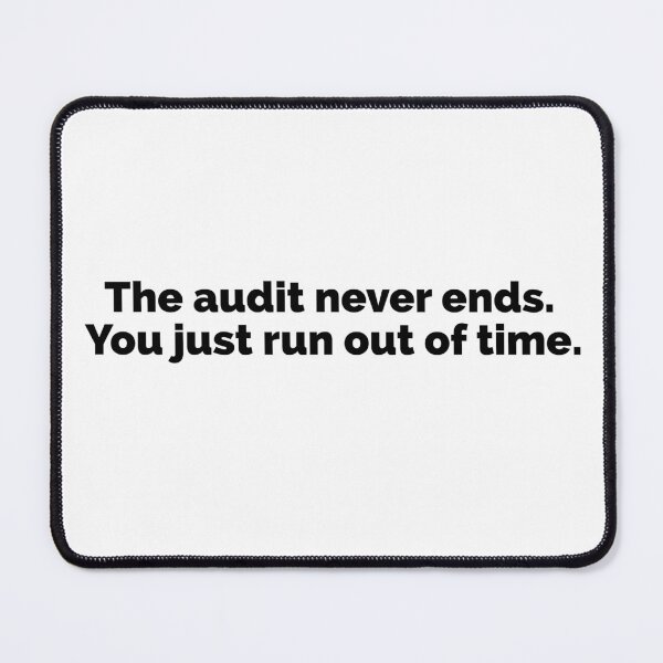 Item preview, The audit never ends.you just run out of time. designed and sold by Creations by lyne.