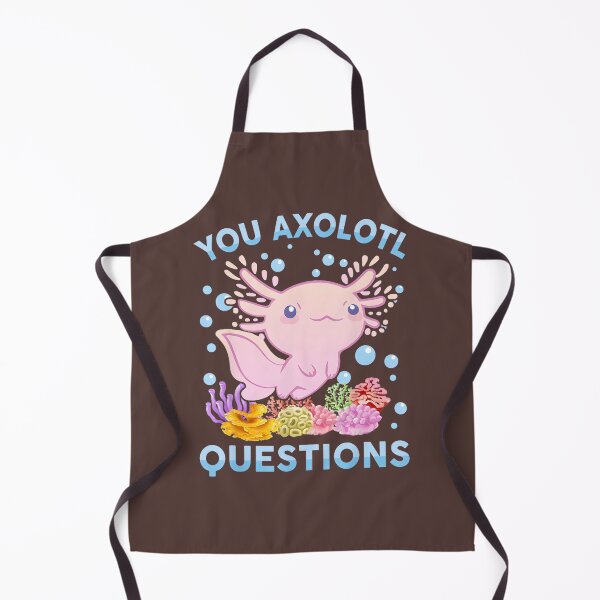 Item preview, You Axolotl Questions Cute Pink Axolotl Under The Sea By Merch, Limited Edition, Perfect Gift For Y designed and sold by luanajardelp.