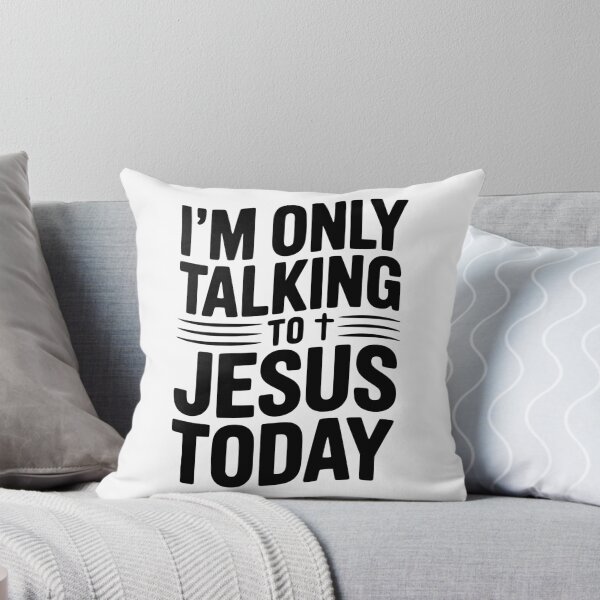 Item preview, I’m Only Talking to Jesus Today designed and sold by Frank Ring.