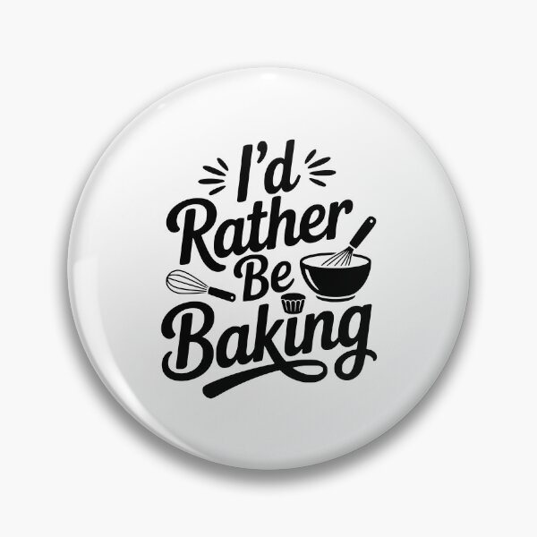Item preview, I’d Rather Be Baking designed and sold by Frank Ring.