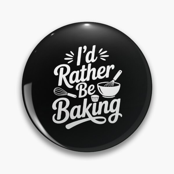 Item preview, I’d Rather Be Baking designed and sold by Frank Ring.