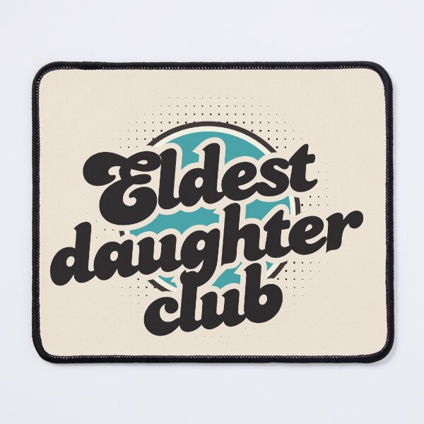 Item preview, Eldest daughter club designed and sold by Quote Chaos.