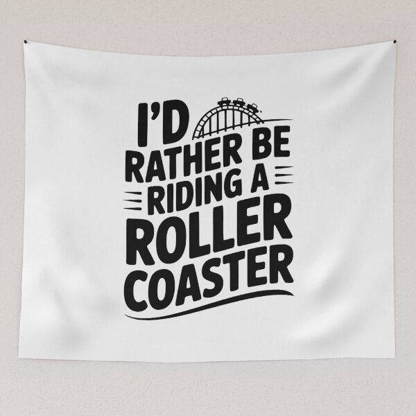 Item preview, I’d Rather be Riding a Roller Coaster designed and sold by Frank Ring.