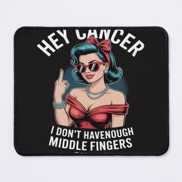Item preview, Cool Hey Cancer I Don't Have Enough Middle Finger Fck Cancer designed and sold by JosephMelendez6.
