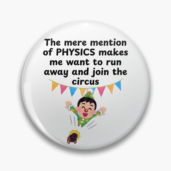 Item preview, The Mere Mention of Physics Makes Me ...! designed and sold by MPC-Mince-Pies.