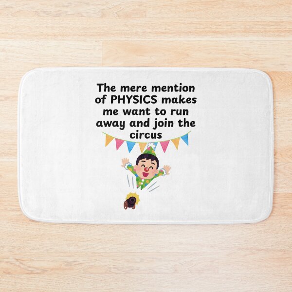 Item preview, The Mere Mention of Physics Makes Me ...! designed and sold by MPC-Mince-Pies.