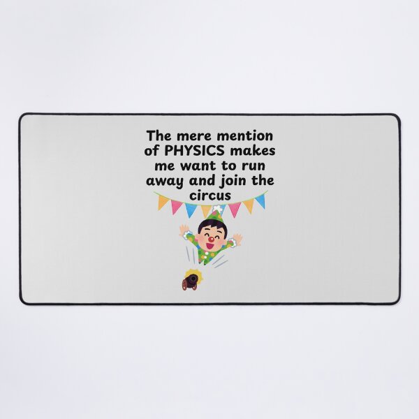 Item preview, The Mere Mention of Physics Makes Me ...! designed and sold by MPC-Mince-Pies.