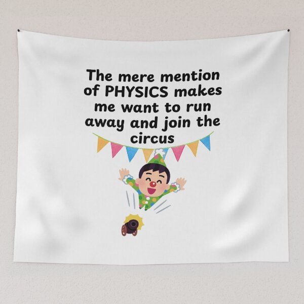 Item preview, The Mere Mention of Physics Makes Me ...! designed and sold by MPC-Mince-Pies.