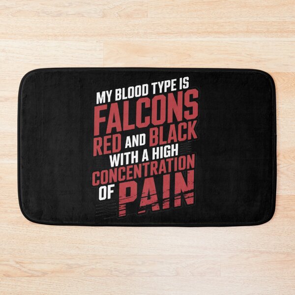 Item preview, My blood type is Falcons Red and Black, with a high concentration of pa designed and sold by mwebba2005.