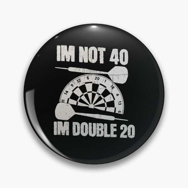 Item preview, I'm not 40 I'm Double 20 Dart designed and sold by TheØche.
