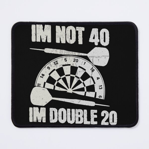 Item preview, I'm not 40 I'm Double 20 Dart designed and sold by TheØche.