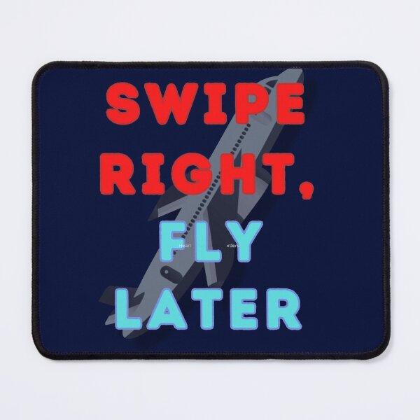 Item preview, Swipe Right, Fly Later designed and sold by MoorefieldDonta.