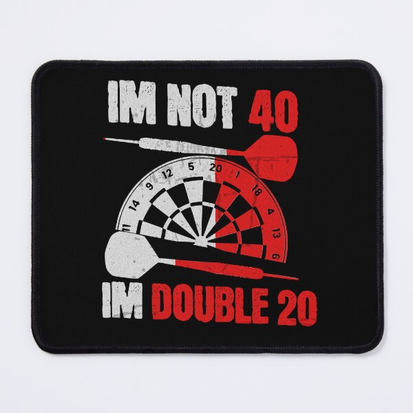 Item preview, I'm not 40 I'm Double 20 Dart designed and sold by TheØche.