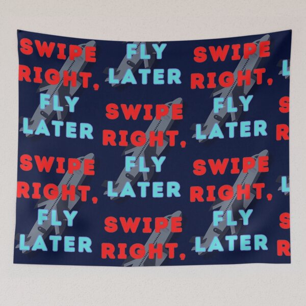 Item preview, Swipe Right, Fly Later designed and sold by MoorefieldDonta.