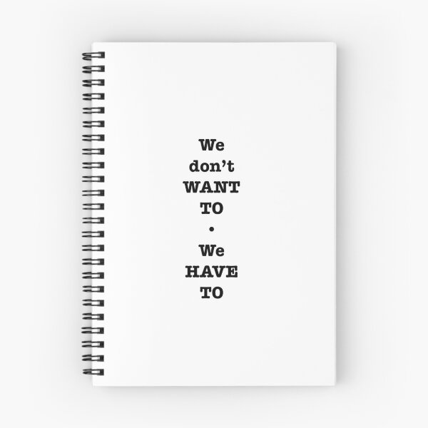 Item preview, We don’t want to We have to  designed and sold by WriteRightOn.