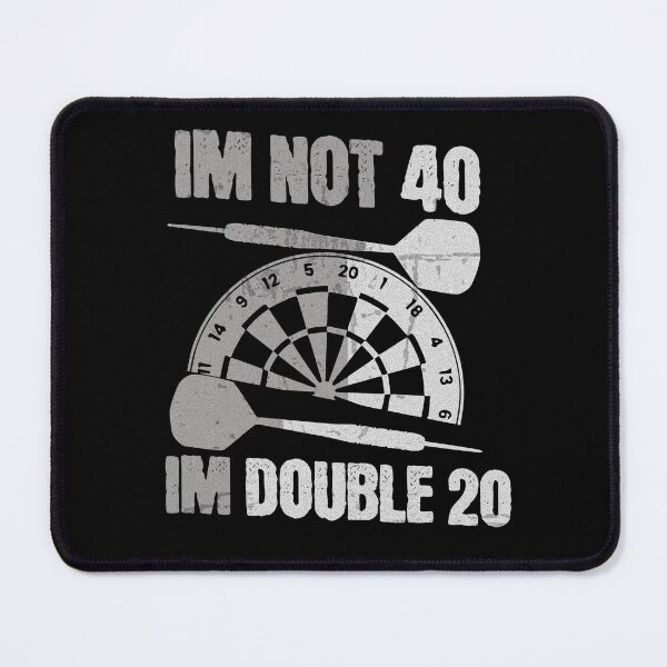 Item preview, I'm not 40 I'm Double 20 Dart designed and sold by TheØche.