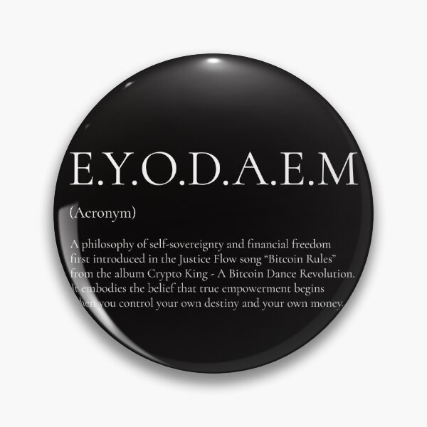 Item preview, EYODAEM Acronym Definition – Empower Your Own Destiny And Emancipate Money | Justice Flow Bitcoin Philosophy Design v1 designed and sold by DJRob1337 Productions.