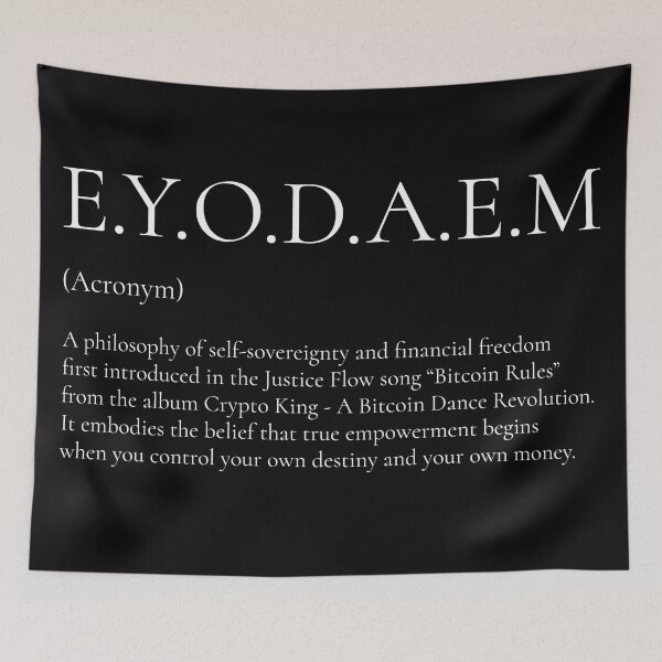 Item preview, EYODAEM Acronym Definition – Empower Your Own Destiny And Emancipate Money | Justice Flow Bitcoin Philosophy Design v1 designed and sold by DJRob1337 Productions.