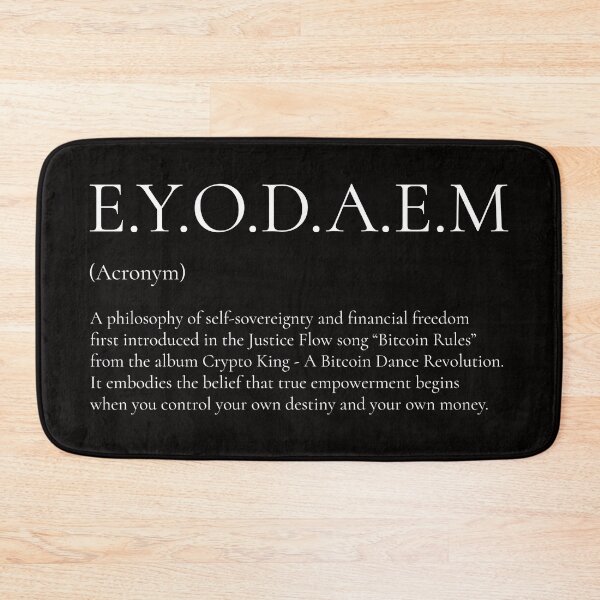 Item preview, EYODAEM Acronym Definition – Empower Your Own Destiny And Emancipate Money | Justice Flow Bitcoin Philosophy Design v1 designed and sold by DJRob1337 Productions.