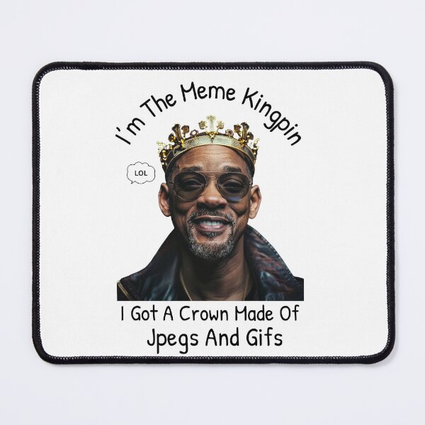 Item preview, I’m The Meme Kingpin, I Got A Crown Made of Jpegs And Gifs (v2) designed and sold by DJRob1337 Productions.