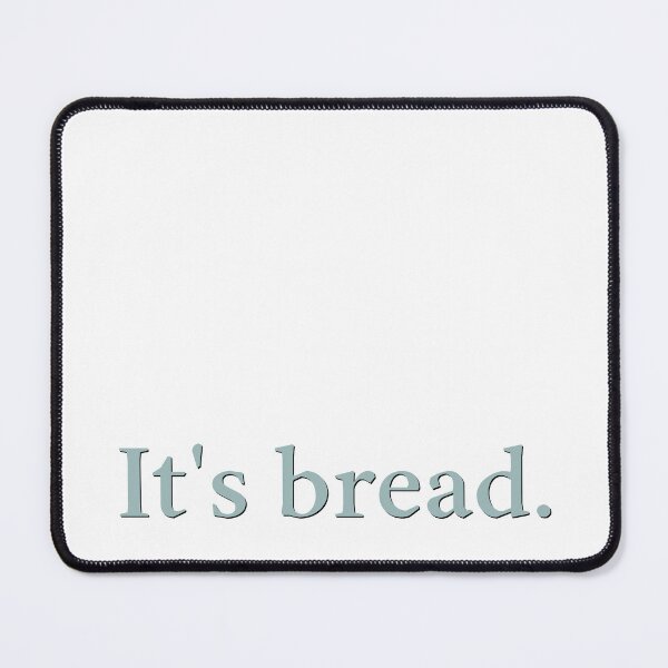 Item preview, It's bread. designed and sold by CreamFraiche.