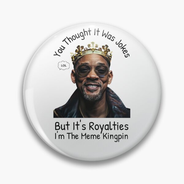 Item preview, You Thought It Was Jokes, But It’s Royalties - I'm The Meme Kingpin (v2) designed and sold by DJRob1337 Productions.