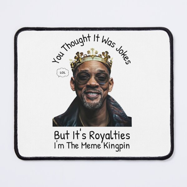 Item preview, You Thought It Was Jokes, But It’s Royalties - I'm The Meme Kingpin (v2) designed and sold by DJRob1337 Productions.