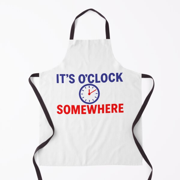 Item preview, It’s O’Clock Somewhere — A Universal Excuse designed and sold by ChickenFund.