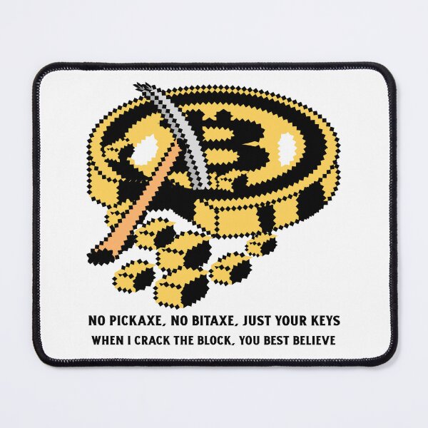 Item preview, No Pickaxe, No Bitaxe, Just Your Keys When I Crack The Block, You Best Believe (8-Bit Bitcoin Mining) designed and sold by DJRob1337 Productions.