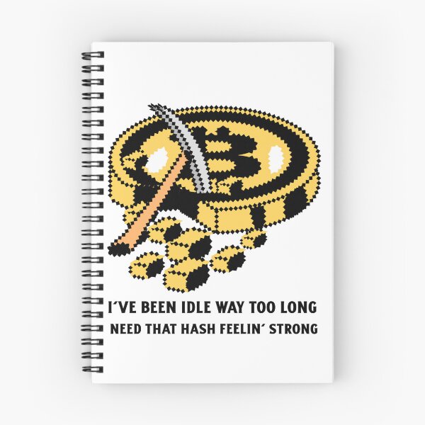 Item preview, I’ve Been Idle Way Too Long Need That Hash Feelin' Strong (8-Bit Bitcoin Mining) designed and sold by DJRob1337 Productions.