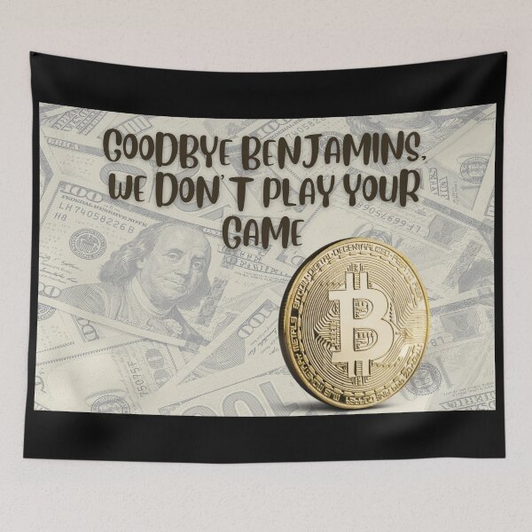 Item preview, Goodbye Benjamins, We Don’t Play Your Game designed and sold by DJRob1337 Productions.