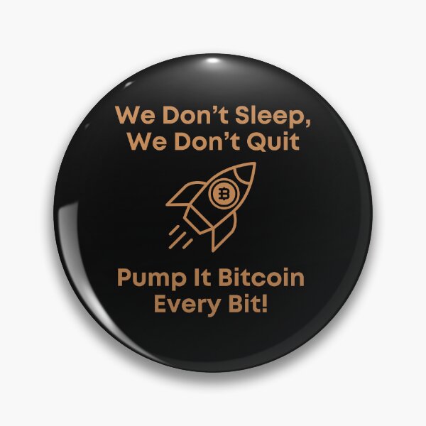 Item preview, We Don’t Sleep, We Don’t Quit Pump It Bitcoin Every Bit! designed and sold by DJRob1337 Productions.
