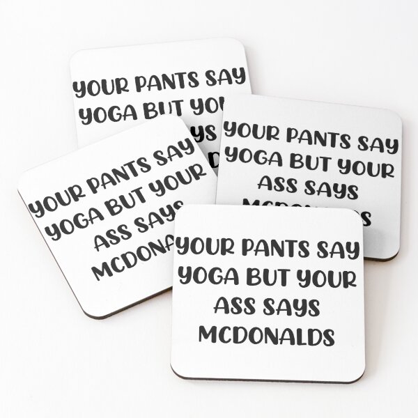 Item preview, Your Pants Say Yoga But Your Ass Says McDonalds designed and sold by ToyoTees.