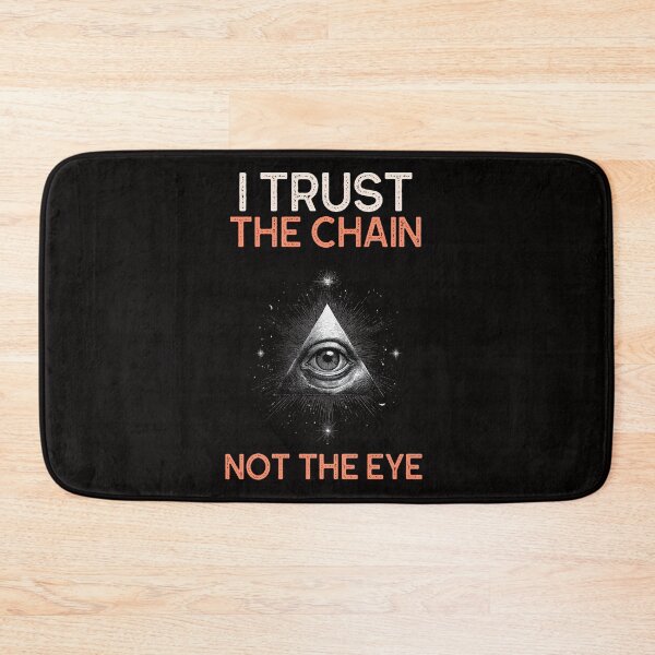Item preview, I Trust the Chain, Not the Eye (v2) designed and sold by DJRob1337 Productions.