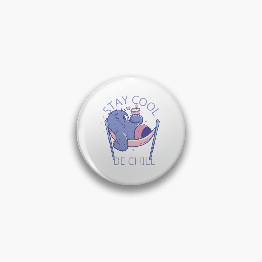 Stay Cool, Be Chill Pin - cute pet design by HackerLooks