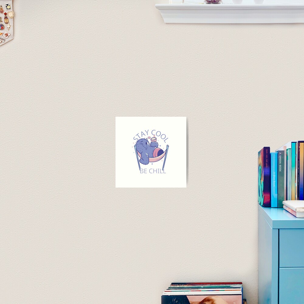 Stay Cool, Be Chill Art Print - cute pet design by HackerLooks