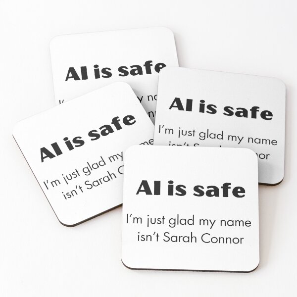 Item preview, AI is safe, I'm just glad my name isn't Sarah Connor designed and sold by EarthMerch.