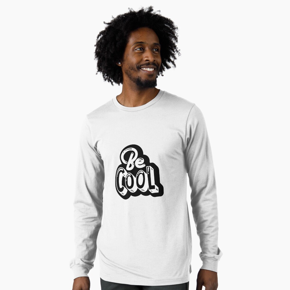 Be Cool Long Sleeve T-Shirt - cute pet design by HackerLooks