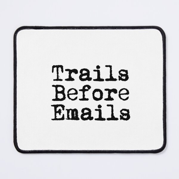 Item preview, Trails Before Emails designed and sold by Ninjacatoff.
