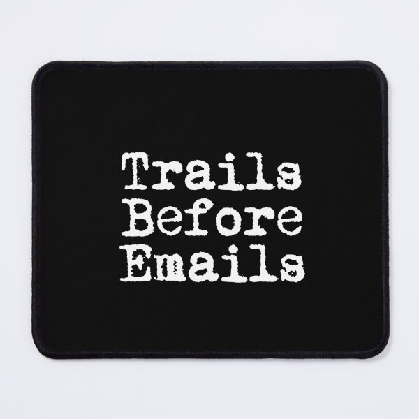 Item preview, Trails Before Emails designed and sold by Ninjacatoff.